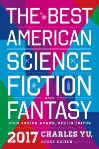 Cover art for Best American Science Fiction and Fantasy 2017