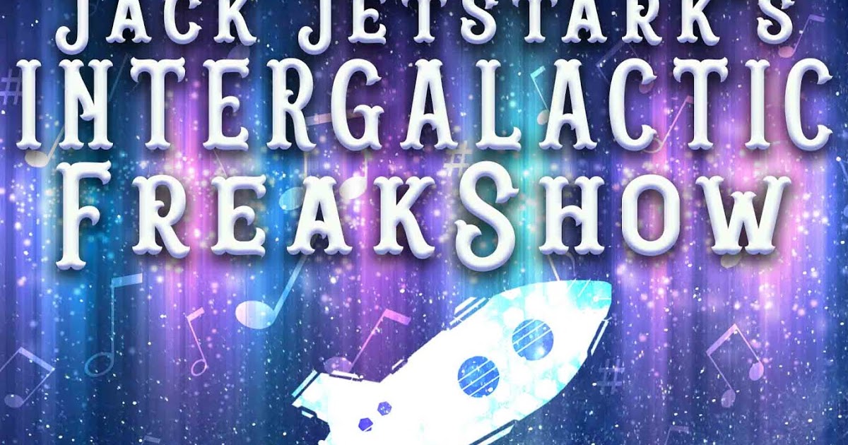 Cover art for Jack Jetstark's Intergalactic Freakshow